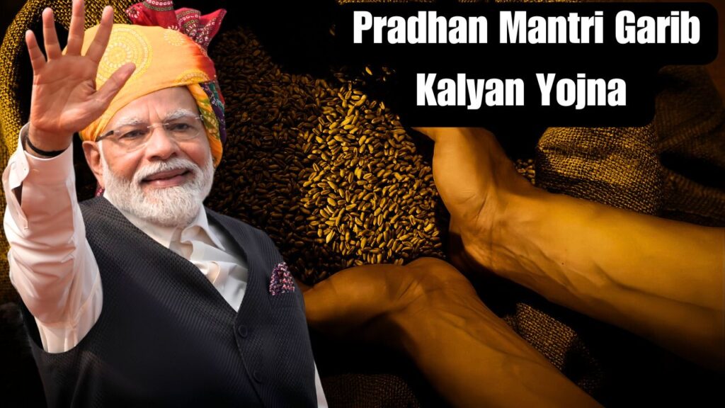 Pradhan Mantri Garib Kalyan Yojna