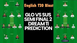 GLO vs SUS Semi Final 2 Dream 11 Prediction